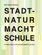 Schwarz Marie Sophie - 2024 - Stadtnatur macht Schule Transformation einer...pdf.jpg